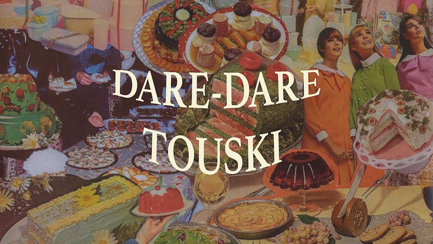 DARE-DARE TOUSKI