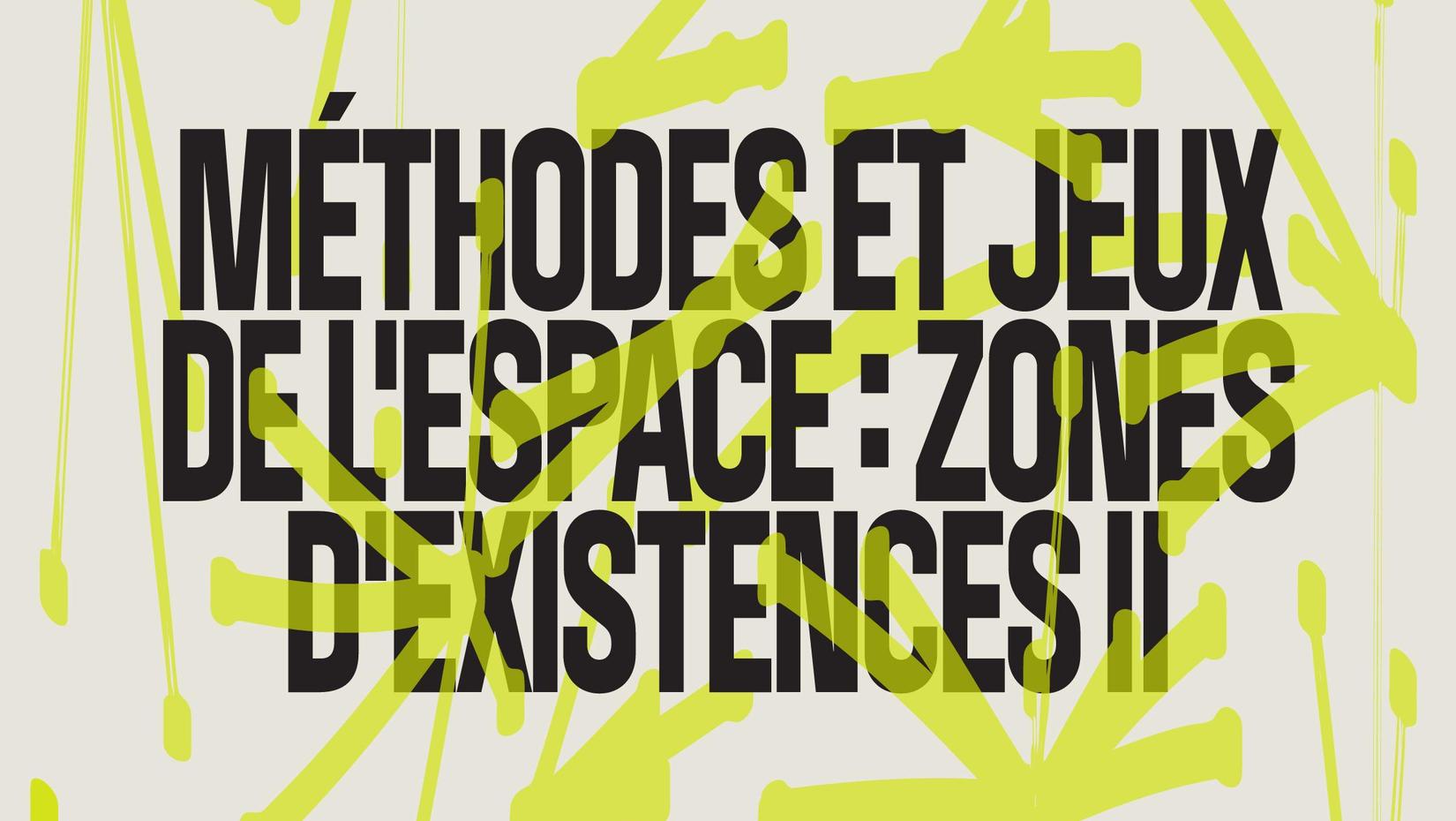 Méthodes et jeux de lespace: zones dexistence II