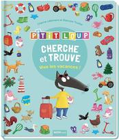 P’tit loup : cherche et trouve : Vive les vacances!