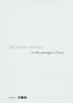 Des modes d’emploi et des passages à l’acte