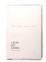 L’écho des limbes : David Altmejd, Patrice Duhamel, Michael A. Robinson, Ève K. Tremblay