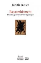 Rassemblement : Pluralité, performativité et politique
