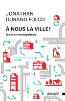 À nous la ville ! Traité de municipalisme