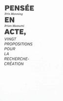 Pensée en acte : Vingt propositions pour la recherche-création