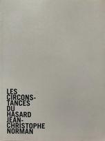 Les Circonstances du hasard : Jean-Christophe Norman
