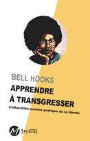 Apprendre à transgresser : L'éducation comme pratique de la liberté