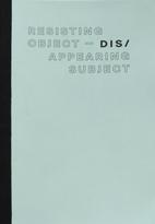 Resisting object - dis/appearing subject