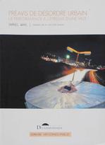 Préavis de désordre urbain. La performance à l'épreuve d'une ville