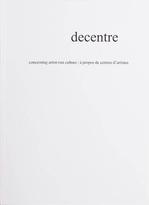 Decentre: Concerning Artist-Run Culture = À propos de centres d'artistes