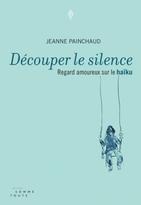 Découper le silence : Regard amoureux sur le haïku