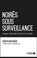 Noires sous surveillance : Esclavage, repression, violence d’État au Canada